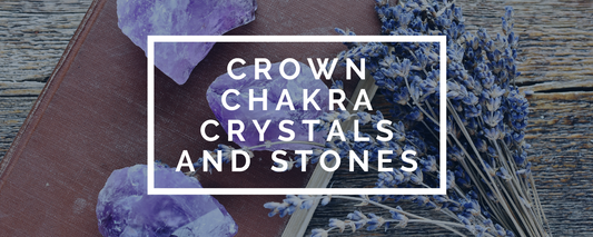 Crown Chakra Crystals and Stones